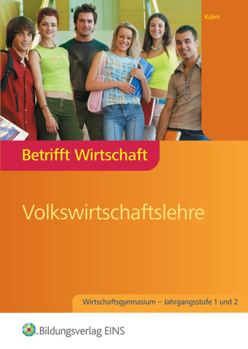 Betrifft Wirtschaft Volkswirtschaftslehre : Wirtschaftsgymnasien ; Jahrgangsstufe 1 und 2. .... Hauptw.
