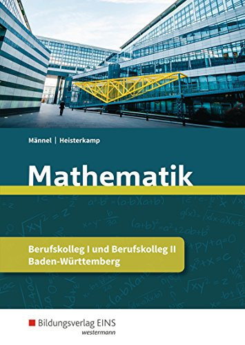 Mathematik Berufskolleg I und II Baden-Württemberg Hauptband. ...