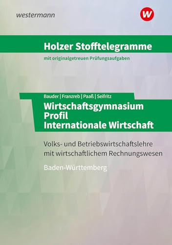 Holzer Stofftelegramme Wirtschaftsgymnasium - Profil internationale Wirtschaft Aufgabendband. ...