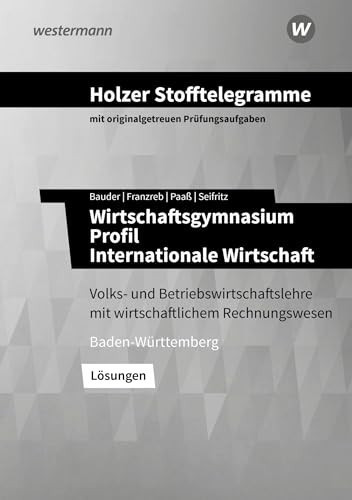 Holzer Stofftelegramme Wirtschaftsgymnasium - Profil internationale Wirtschaft Lösungen. ...