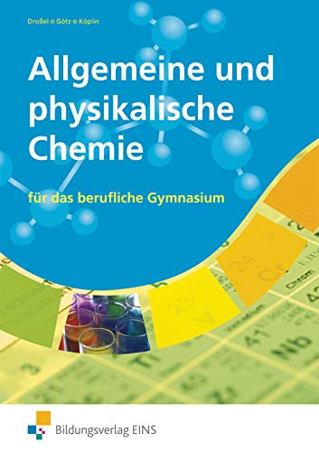 Allgemeine und physikalische Chemie für das berufliche Gymnasium