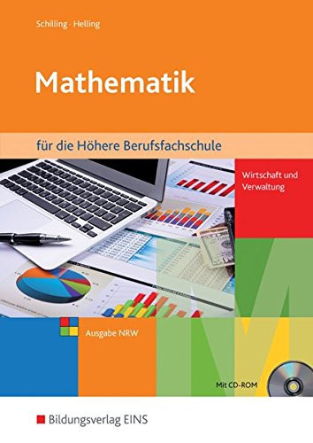 Mathematik für die höhere Berufsfachschule Wirtschaft und Verwaltung / Klaus Schilling ; Jens Helling. .... Hauptbd.