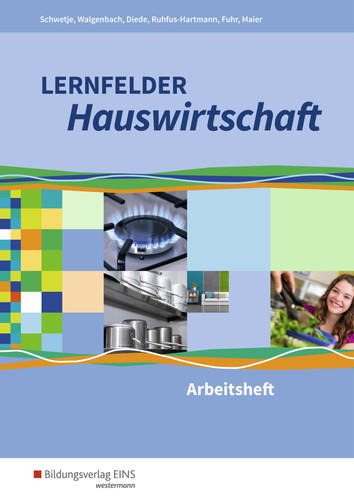 Lernfelder Hauswirtschaft Arbeitsheft. ...