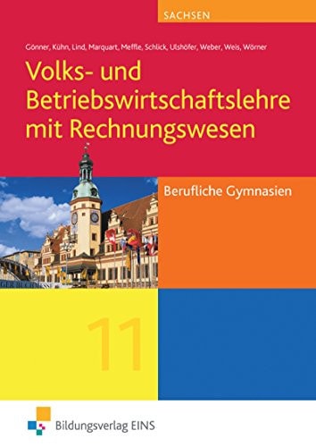 Volks- und Betriebswirtschaftslehre mit Rechnungswesen für berufliche Gymnasien in Sachsen Kl.-Stufe 11. Hauptw.
