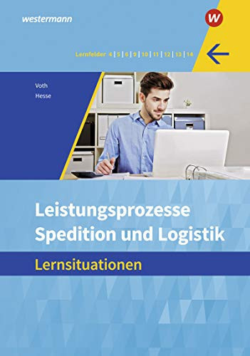 Leistungsprozesse Spedition und Logistik Lernsituationen. ...