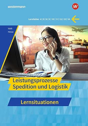 Leistungsprozesse Spedition und Logistik Lernsituationen. ...