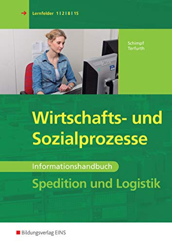 Wirtschafts- und Sozialprozesse Spedition und Logistik. .... Informationshandbuch