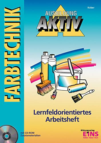 Farbtechnik lernfeldorientiertes Arbeitsheft
