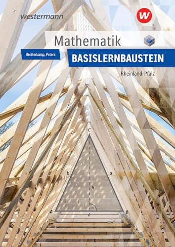 Mathematik/ Mathematik Lernbausteine Rheinland-Pfalz Ausgabe nach Lernbausteinen für Rheinland-Pfalz/ Basislernbaustein: Schülerband