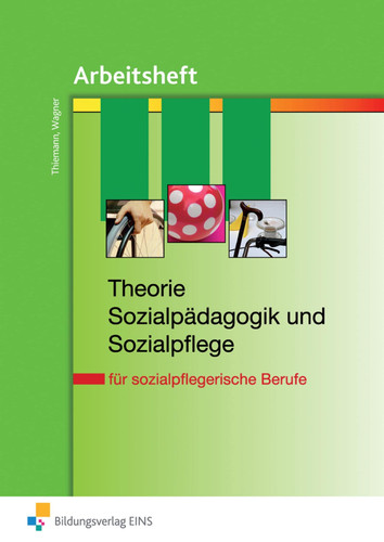 Theorie Sozialpädagogik und Sozialpflege Arbeitsh