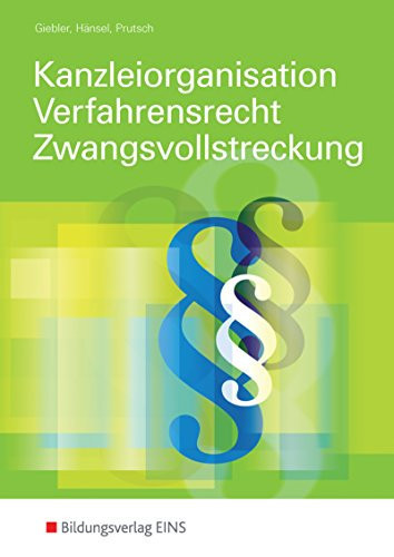Grundlagen Verfahrensrecht und Zwangsvollstreckung für Auszubildende und Mitarbeiter von Rechtsanwälten und Notaren