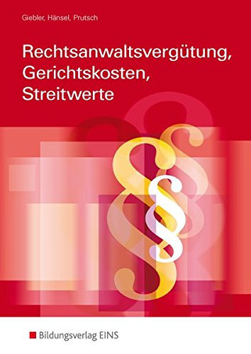 Grundlagen Vergütungs- und Kostenrecht für Auszubildende und Mitarbeiter von Rechtsanwälten und Notaren Hauptw.