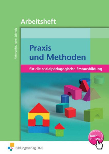 Praxis und Methoden für die sozialpädagogische Erstausbildung - Arbeitsheft