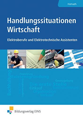 Handlungssituationen Wirtschaft Elektroberufe und elektrotechnische Assistenten