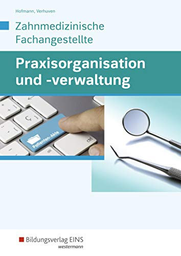 Praxisorganisation und -verwaltung - zahnmedizinische Fachangestellte