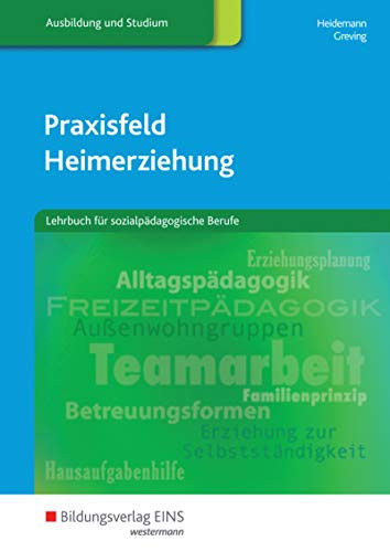 Praxisfeld Heimerziehung Lehrbuch für sozialpädagogische Berufe