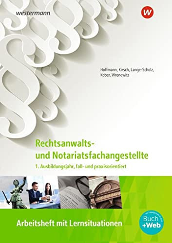 Rechtsanwalts- und Notarfachangestellte Fall- und praxisorientiert. Arbeitsheft / Autoren: Martina Kober, Elke Lange-Scholz, Petra Wronewitz
