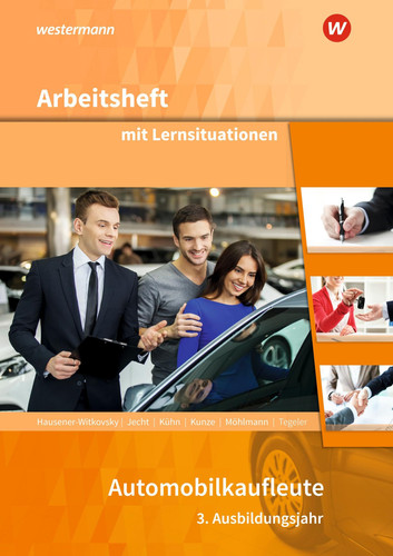 Automobilkaufleute Arbeitsheft mit Lernsituationen / Svenja Hausener-Witkovsky [und weitere]