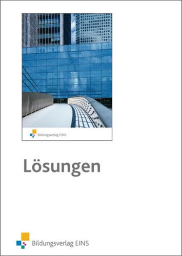 Metallbautechnik Fertigen von Bauelementen mit handgeführten Werkzeugen, Fertigen von Bauelementen mit Maschinen. Lernfelder 1 und 2. Lösungen
