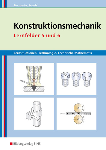 Konstruktionsmechanik Lernfelder 5 und 6