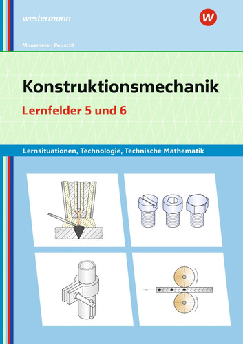 Konstruktionsmechanik Lernfelder 5/6