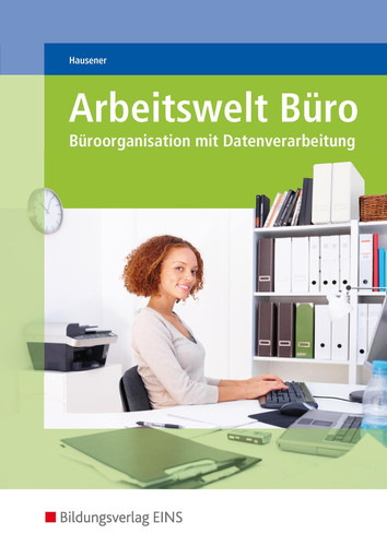 Arbeitswelt Büro Büroorganisation mit Datenverarbeitung