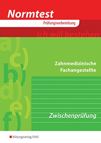 Zahnmedizinische Fachangestellte 482 programmierte Übungsaufgaben, 5 Praxisfälle mit 44 Aufgaben