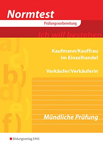 Normtest Kaufmann/Kauffrau im Einzelhandel Verkäufer/Verkäuferin Mündliche Prüfung Arbeitsbuch
