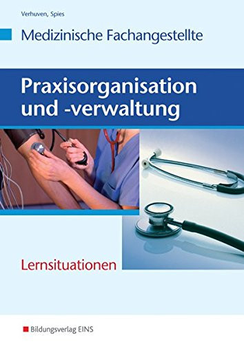 Medizinische Fachangestellte Betriebswirtschaftslehre. Lernsituationen / Johannes Verhuven ; Marina Spies. .... ...