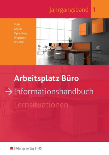 Arbeitsplatz Büro Jg.-Bd. 1. Informationsbd