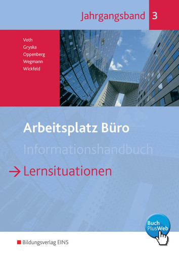 Arbeitsplatz Büro Lernsituationen. Jahrgangsband 3. ...