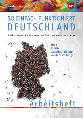 Politik, Gesellschaft und Wertvorstellungen Arbeitsheft / Vahide Akbay, Gundula Hellborg. ...