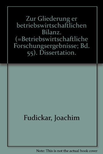Zur Gliederung der betriebswirtschaftlichen Bilanz