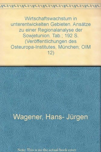 Wirtschaftswachstum in unterentwickelten Gebieten Ansätze zu einer Regionalanalyse der Sowjetunion