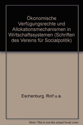 Ökonomische Verfügungsrechte und Allokationsmechanismen in Wirtschaftssystemen
