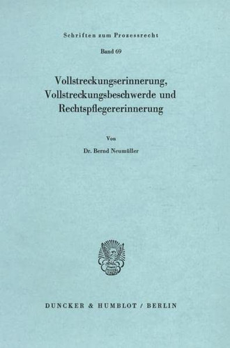 Vollstreckungserinnerung, Vollstreckungsbeschwerde und Rechtspflegererinnerung