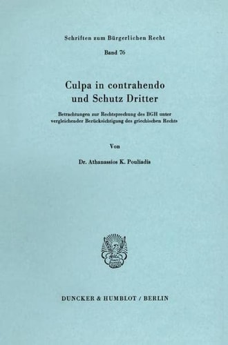 Culpa in contrahendo und Schutz Dritter Betrachtungen zur Rechtsprechung des BGH unter vergleichender Berücksichtigung des griechischen Rechts