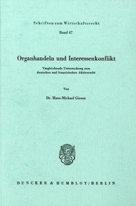 Organhandeln Und Interessenkonflikt: Vergleichende Untersuchung Zum Deutschen Und Franzosischen Aktienrecht (German Edition)