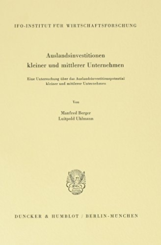 Auslandsinvestitionen kleiner und mittlerer Unternehmen eine Untersuchung über das Auslandsinvestitionspotential kleiner und mittlerer Unternehmen