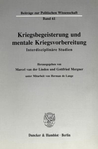 Kriegsbegeisterung Und Mentale Kriegsvorbereitung: Interdisziplinare Studien (Beitrage Zur Politischen Wissenschaft, 61) (German Edition)