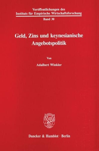 Geld, Zins Und Keynesianische Angebotspolitik (Veroffentlichungen Des Instituts Fur Empirische Wirtschaftsforschung) (German Edition)