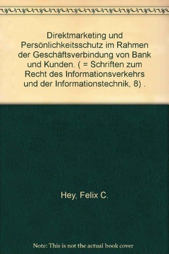 Direktmarketing und Persönlichkeitsschutz im Rahmen der Geschäftsverbindung von Bank und Kunden