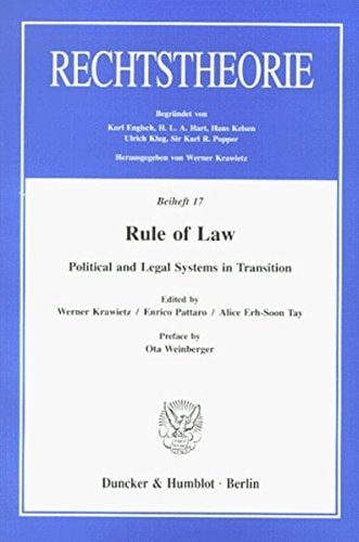 Rule of Law: Political and Legal Systems in Transition. Preface by Ota Weinberger (Rechtstheorie. Beihefte, 17)