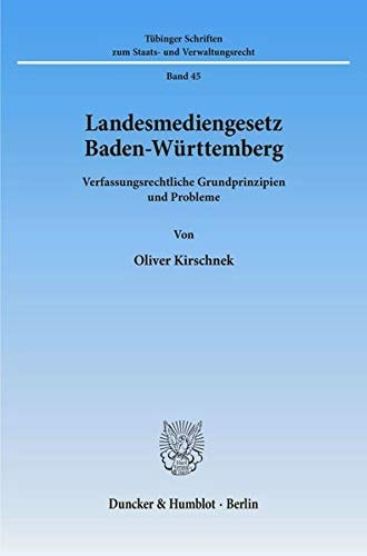 Landesmediengesetz Baden-Württemberg verfassungsrechtliche Grundprinzipien und Probleme