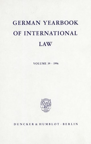 German Yearbook of International Law / Jahrbuch Für Internationales Recht Vol. 39 (1996).