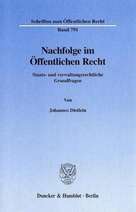 Nachfolge im öffentlichen Recht staats- und verwaltungsrechtliche Grundfragen