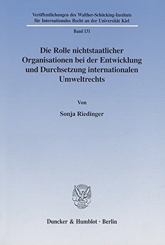 Die Rolle nichtstaatlicher Organisationen bei der Entwicklung und Durchsetzung internationalen Umweltrechts