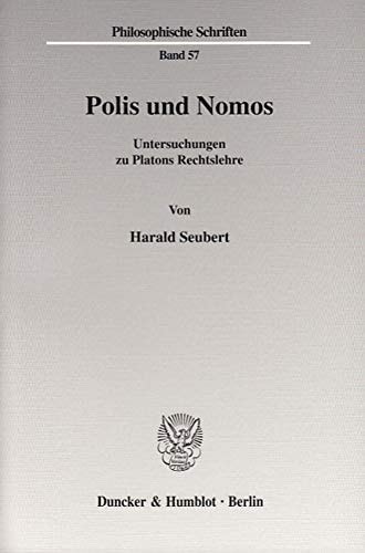 Polis Und Nomos: Untersuchungen Zu Platons Rechtslehre (Philosophische Schriften,) (German Edition)