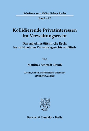 Kollidierende Privatinteressen im Verwaltungsrecht das subjektive öffentliche Recht im multipolaren Verwaltungsrechtsverhältnis