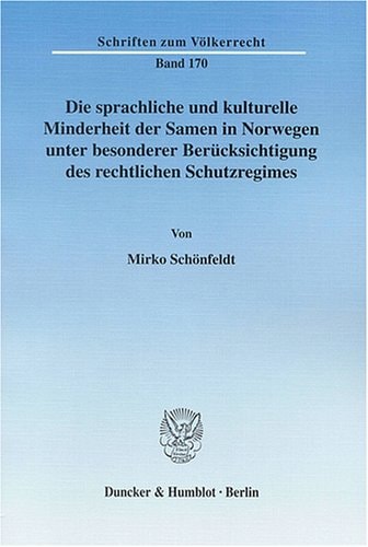 Die sprachliche und kulturelle Minderheit der Samen in Norwegen unter besonderer Berücksichtigung des rechtlichen Schutzregimes